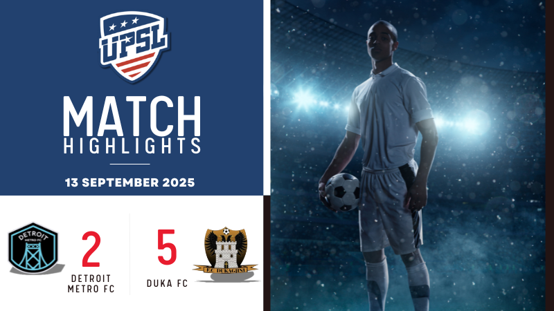 MATCH HIGHLIGHTS UPSL - DETROIT METRO FC vs F.C DUKA