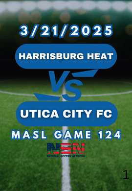 MASL GAME 124 | HARRISBURG HEAT vs UTICA CITY FC | FRIDAY MARCH 21ST 7:05PM EST