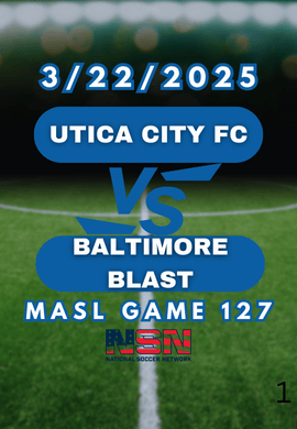 MASL GAME 127 | UTICA CITY FC vs BALTIMORE BLAST | SATURDAY MARCH 22ND 6PM EST