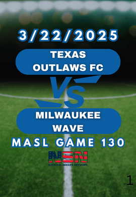 MASL GAME 130 | TEXAS OUTLAWS FC vs MILWAUKEE WAVE | SUNDAY MARCH 22ND 5:05PM