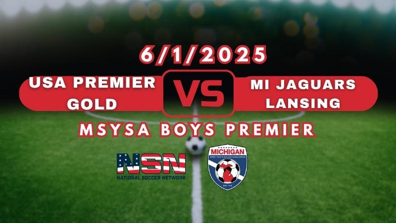 MSYSA | USA PREMIER GOLD vs MI JAGUARS LANSING | U17 MALE | BOYS PREMIER