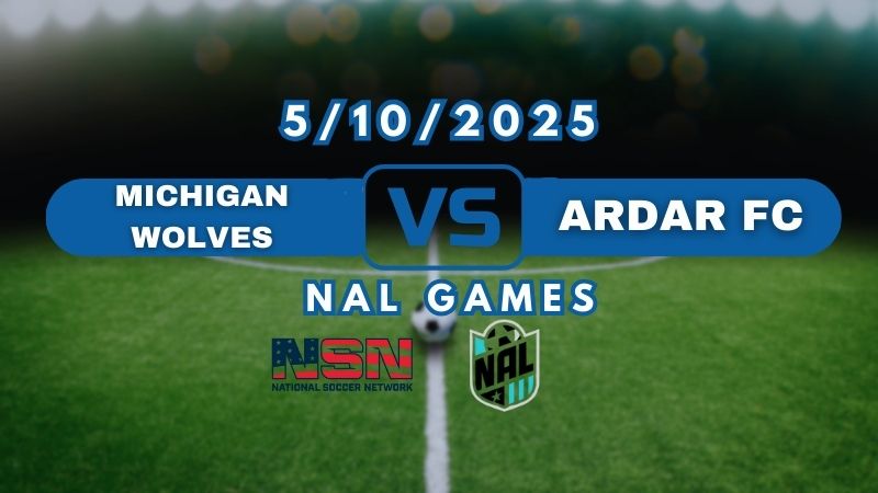 NAL | MICHIGAN WOLVES vs VARDAR FC | SUNDAY MAY 10TH 6:15PM EST