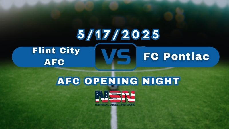 AFC OPENING NIGHT - Flint City AFC vs FC Pontiac | Saturday May 17th 7pm EST