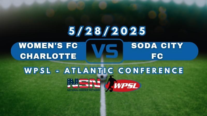 WPSL - ATLANTIC CONFERENCE - CAROLINAS DIVISION | WOMEN'S FC CHARLOTTE vs SODA CITY FC