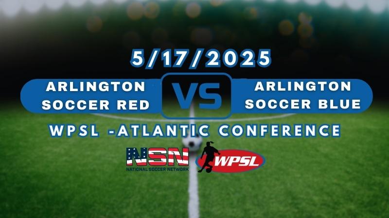 WPSL - ATLANTIC CONFERENCE | ARLINGTON SOCCER RED vs ARLINGTON SOCCER BLUE | SATURDAY MAY 17TH 5PM