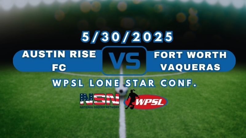 WPSL | AUSTIN RISE FC vs FORT WORTH VAQUERAS