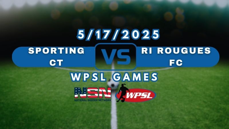 WPSL | SPORTING CT vs RI ROUGUES FC | SATURDAY MAY 17TH 6PM EST