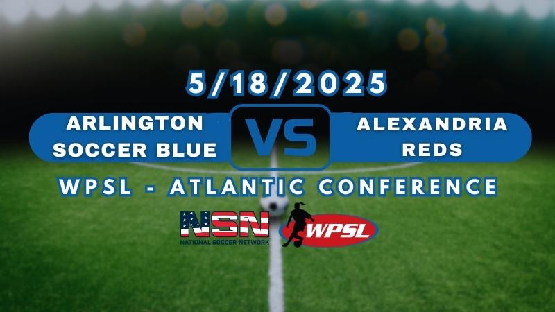 WPSL - ATLANTIC CONFERENCE | ARLINGTON SOCCER BLUE vs ALEXANDRIA REDS | SUNDAY MAY 18TH 5PM EST
