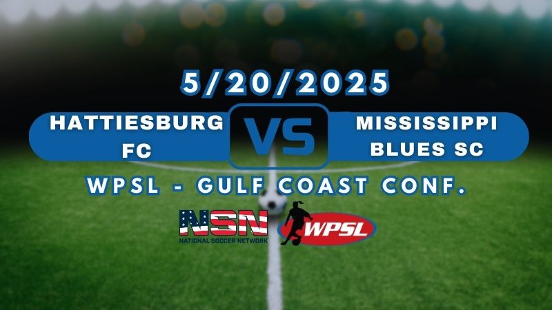 WPSL - GULF COAST CONF. | HATTIESBURG FC VS MISSISSIPPI BLUES SC | TUESDAY, MAY 20TH 7:00PM