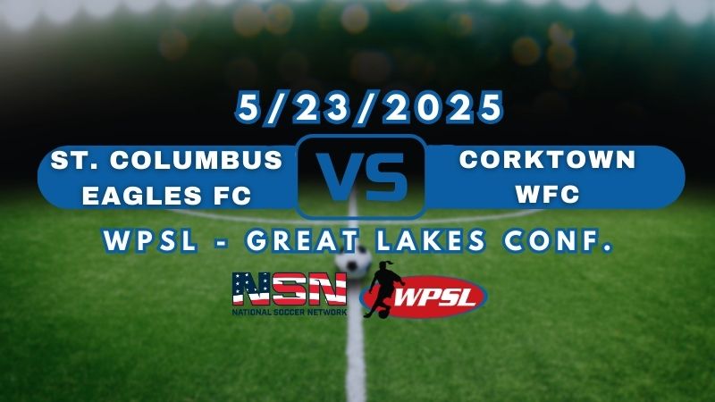WPSL - GREAT LAKES CONF. | ST. COLUMBUS EAGLES FC VS CORKTOWN WFC