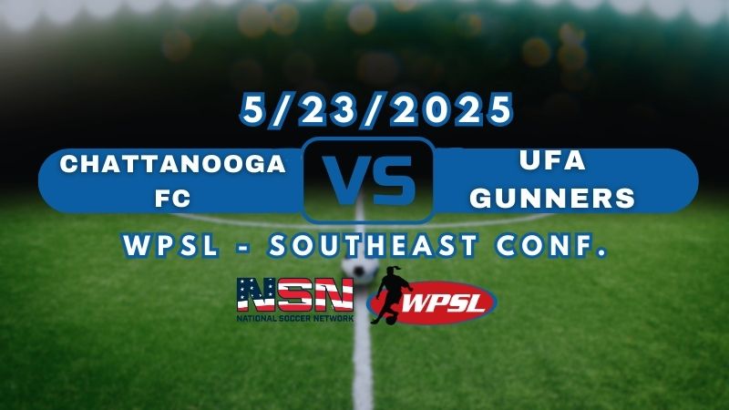 WPSL - SOUTHEAST CONF. | CHATTANOOGA FC vs UFA GUNNERS | FRIDAY MAY 23RD 7PM EST