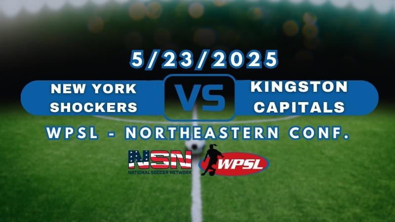 WPSL - NORTHEASTERN CONF. | NEW YORK SHOCKERS vs KINGSTON CAPITALS | FRIDAY MAY 23RD 7PM EST