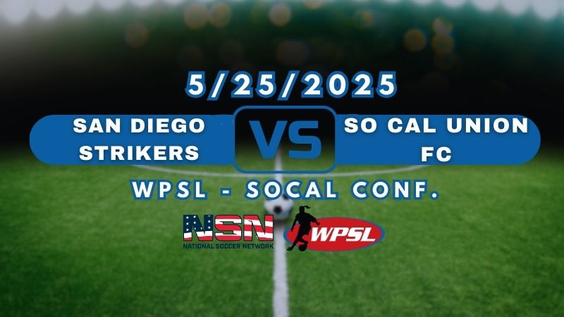 WPSL - SOCAL CONF. | SAN DIEGO STRIKERS vs SO CAL UNION FC | SUNDAY MAY 25TH 7PM EST