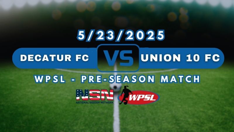 WPSL - DECATUR FC vs UNION 10 FC - PRE SEASON MATCH