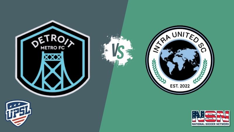 UPSL - DETROIT METRO FC vs INTRA UNITED SC