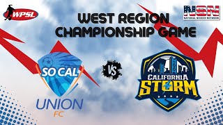 WPSL | WEST REGION CHAMPIONSHIP | SO CAL UNION FC vs CALIFORNIA STORM