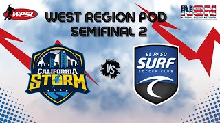WPSL | WEST REGION POD SEMIFINALS - CALIFORNIA STORM VS EL PASO SURF